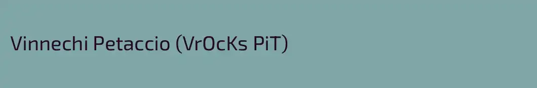 Vinnechi Petaccio (VrOcKs PiT)